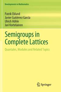 Semigroups in Complete Lattices