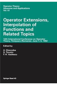 Operator Extensions, Interpolation of Functions and Related Topics