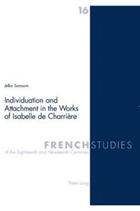 Individuation and Attachment in the Works of Isabelle de Charrière