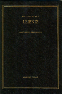 Gottfried Wilhelm Leibniz. Sämtliche Schriften und Briefe, BAND 1, Gottfried Wilhelm Leibniz. Sämtliche Schriften und Briefe (1668-1676)