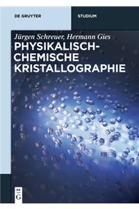 Physikalisch-Chemische Kristallographie