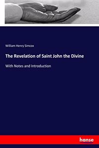 Revelation of Saint John the Divine: With Notes and Introduction