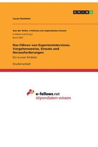 Das Führen von Experteninterviews. Vorgehensweise, Einsatz und Herausforderungen