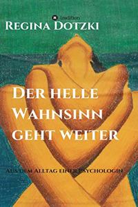 Der helle Wahnsinn geht weiter