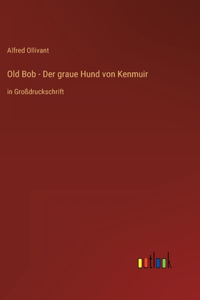 Old Bob - Der graue Hund von Kenmuir