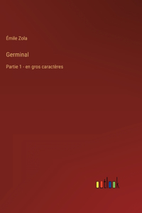 Germinal: Partie 1 - en gros caractères