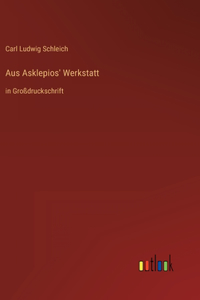 Aus Asklepios' Werkstatt