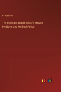 The Student's Handbook of Forensic Medicine and Medical Police