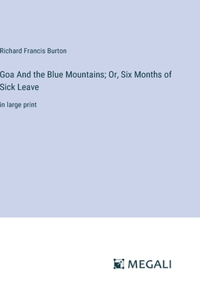 Goa And the Blue Mountains; Or, Six Months of Sick Leave