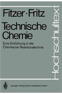 Technische Chemie: Eine Einf Hrung in Die Chemische Reaktionstechnik