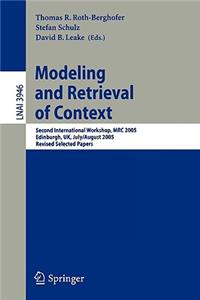 Modeling and Retrieval of Context: Second International Workshop, Mrc 2005, Edinburgh, Uk, July 31-August 1, 2005, Revised Selected Papers