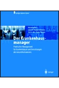 Der Krankenhausmanager: Praktisches Management Fur Krankenh User Und Einrichtungen Des Gesundheitswesens (7. Aufl.)