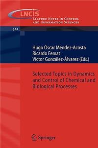 Selected Topics in Dynamics and Control of Chemical and Biological Processes