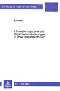 Informationssysteme und Organisationsaenderungen in Universitaetsbibliotheken