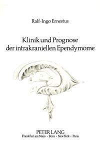 Klinik Und Prognose Der Intrakraniellen Ependymome