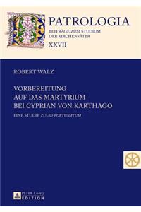 Vorbereitung Auf Das Martyrium Bei Cyprian Von Karthago