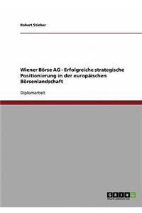 Wiener Börse AG - Erfolgreiche strategische Positionierung in der europäischen Börsenlandschaft