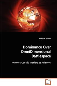 Dominance Over OmniDimensional Battlespace