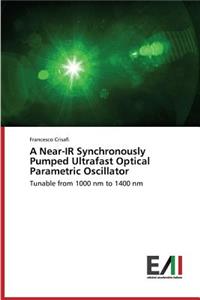 Near-IR Synchronously Pumped Ultrafast Optical Parametric Oscillator
