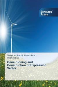 Gene Cloning and Construction of Expression Vector