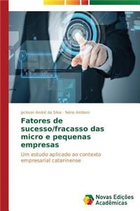 Fatores de sucesso/fracasso das micro e pequenas empresas