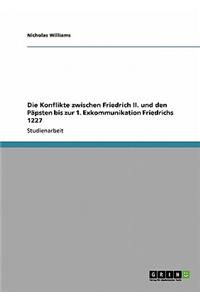 Konflikte zwischen Friedrich II. und den Päpsten bis zur 1. Exkommunikation Friedrichs 1227