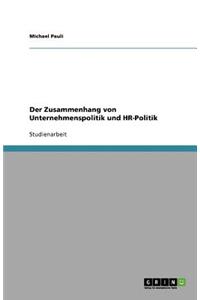 Der Zusammenhang von Unternehmenspolitik und HR-Politik