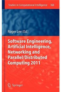 Software Engineering, Artificial Intelligence, Networking and Parallel/Distributed Computing 2011