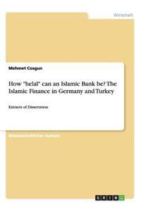 How helal can an Islamic Bank be? The Islamic Finance in Germany and Turkey