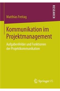 Kommunikation Im Projektmanagement: Aufgabenfelder Und Funktionen Der Projektkommunikation