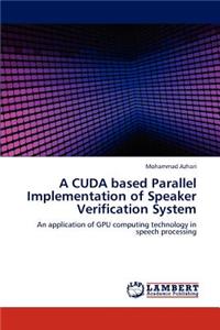CUDA based Parallel Implementation of Speaker Verification System