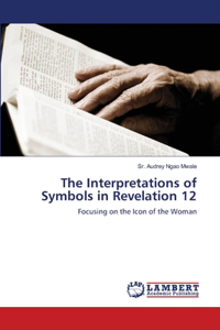 Interpretations of Symbols in Revelation 12