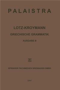 Griechische Grammatik: Formenlehre / Satzlehre