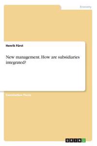 New management. How are subsidiaries integrated?