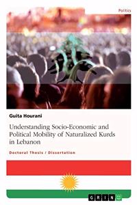 Understanding Socio-Economic and Political Mobility of Naturalized Kurds in Lebanon