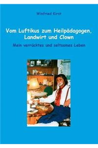Vom Luftikus zum Heilpädagogen, Landwirt und Clown
