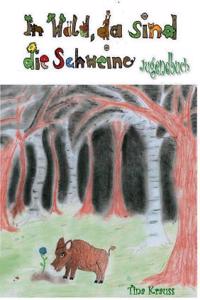 Im Wald, da sind die Schweine: Jugendbuch