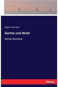 Garten und Wald