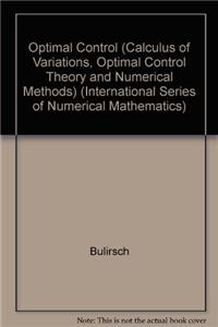 Optimal Control: Calculus of Variations, Optimal Control Theory and Numerical Methods