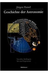 Geschichte der Astronomie: von den Anfeangen bis zur Gegenwart