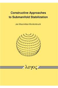 Constructive Approaches to Submanifold Stabilization