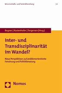 Inter- Und Transdisziplinaritat Im Wandel?: Neue Perspektiven Auf Problemorientierte Forschung Und Politikberatung