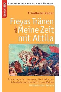 Freyas Tränen oder Meine Zeit mit Attila