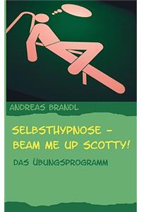 Selbsthypnose - Beam me up Scotty!
