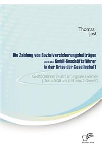 Die Zahlung von Sozialversicherungsbeiträgen durch den GmbH-Geschäftsführer in der Krise der Gesellschaft