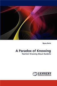 A Paradox of Knowing