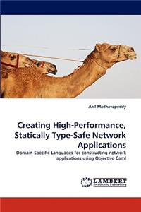 Creating High-Performance, Statically Type-Safe Network Applications