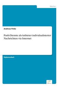 Push-Dienste als Anbieter individualisierter Nachrichten via Internet