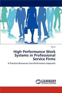 High Performance Work Systems in Professional Service Firms