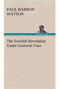 Swedish Revolution Under Gustavus Vasa